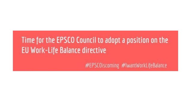 OPEN LETTER Time for the EPSCO Council to adopt a position on the EU Work-Life Balance directive