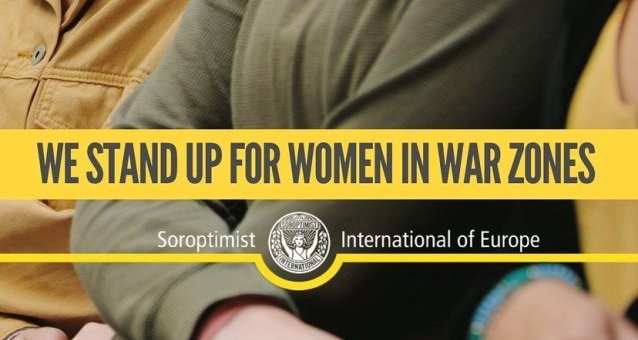 Soroptimist International Europe: We stand up for women in warzones! 