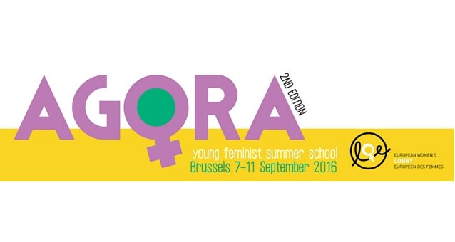 Young feminists! Apply NOW for the AGORA 2016 summer school in Brussels! Deadline 31 May!